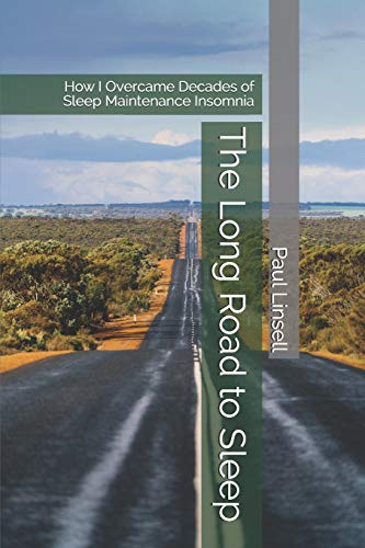 The Long Road to Sleep: How I Overcame Decades of Sleep Maintenance Insomnia