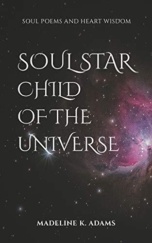 Soul Star  Child of the Universe: Soul Poems and Heart Wisdom