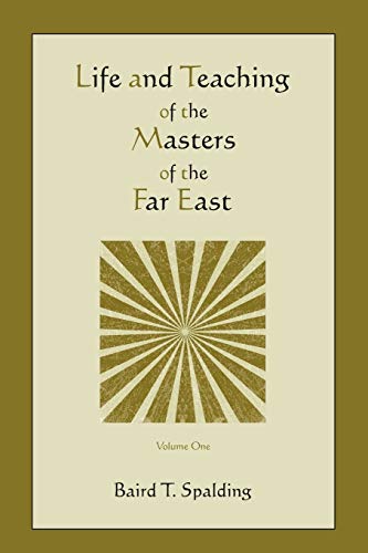 Life and Teaching of the Masters of the Far East (Volume One)