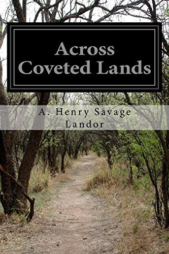 Across Coveted Lands: Or A Journey From Flushing (Holland) To Calcutta, Overland (Volume 1)