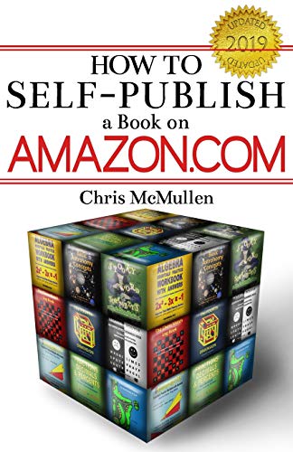 How to Self-Publish a Book on Amazon.com: Writing, Editing, Designing, Publishing, and Marketing