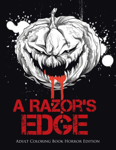 A Razor's Edge : Adult Coloring Book Horror Edition