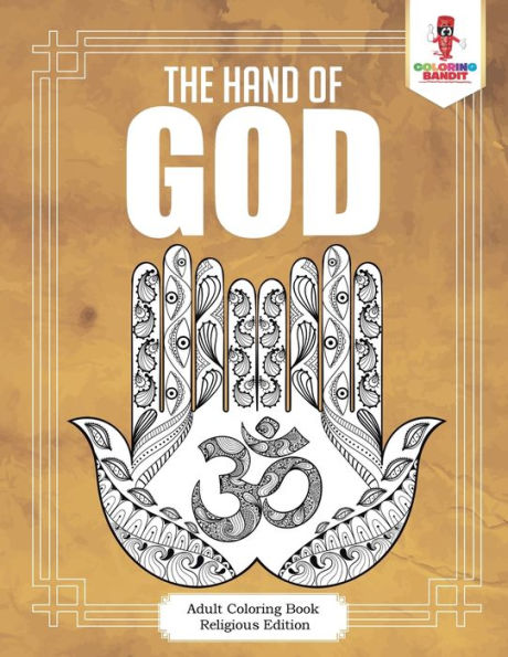 The Hand Of God : Adult Coloring Book Religious Edition