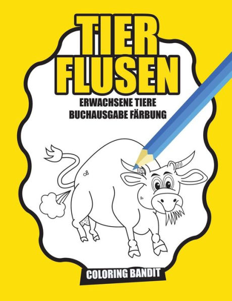 Tier Flusen: Erwachsene Tiere Buchausgabe F?ñrbung (German Edition)