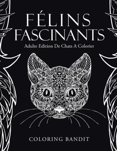 F??lins Fascinants : Adulte Edition De Chats A Colorier (French Edition)