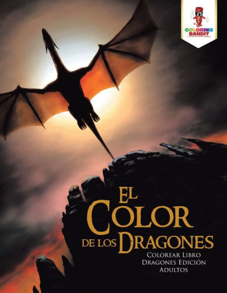 El Color De Los Dragones: Colorear Libro Dragones Edici??n Adultos (Spanish Edition)