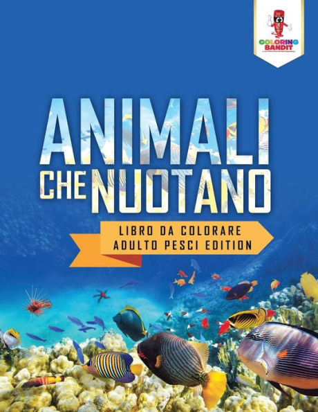 Animali Che Nuotano: Libro Da Colorare Adulto Pesci Edition (Italian Edition)