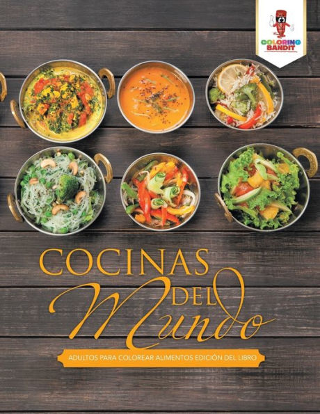 Cocinas Del Mundo: Adultos Para Colorear Alimentos Edici??n Del Libro (Spanish Edition)