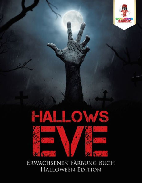 Hallows Eve: Erwachsenen F?ñrbung Buch Halloween Edition (German Edition)