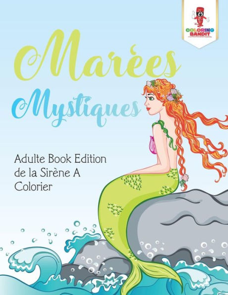 Mar??es Mystiques : Adulte Book Edition De La Sir?¿ne A Colorier (French Edition)