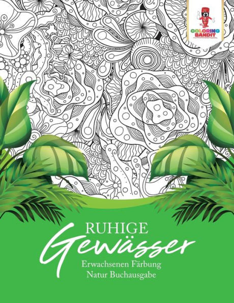 Ruhige Gew?ñsser: Erwachsenen F?ñrbung Natur Buchausgabe (German Edition)