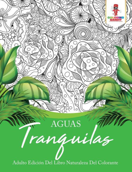 Aguas Tranquilas: Adulto Edici??n Del Libro Naturaleza Del Colorante (Spanish Edition)