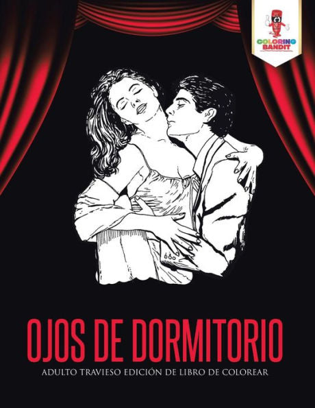 Ojos De Dormitorio: Adulto Travieso Edici??n De Libro De Colorear (Spanish Edition)