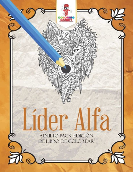 L?¡der Alfa: Adulto Pack Edici??n De Libro De Colorear (Spanish Edition)