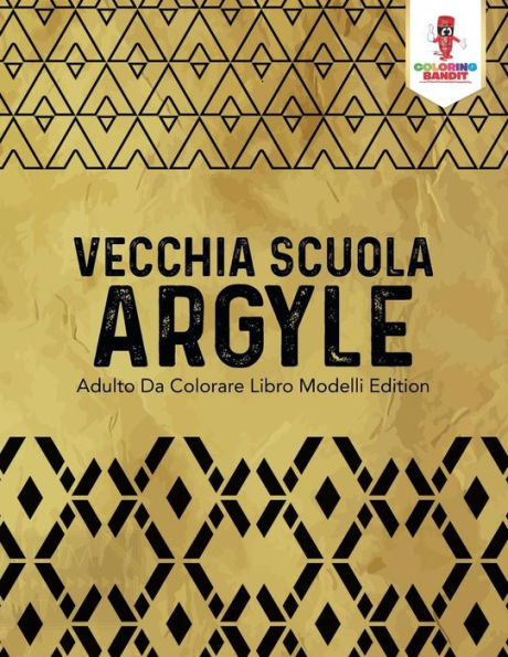 Vecchia Scuola Argyle: Adulto Da Colorare Libro Modelli Edition (Italian Edition)