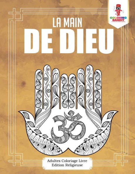 La Main De Dieu : Adultes Coloriage Livre Edition Religieuse (French Edition)