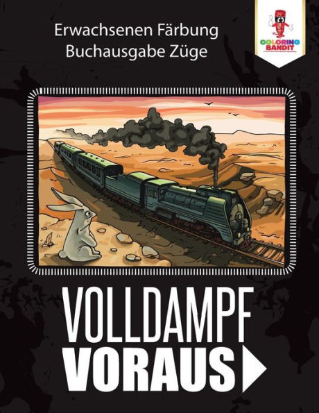 Volldampf Voraus: Erwachsenen F?ñrbung Buchausgabe Z??ge (German Edition)