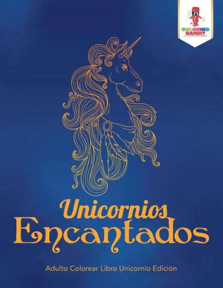 Unicornios Encantados: Adulto Colorear Libro Unicornio Edici??n (Spanish Edition)