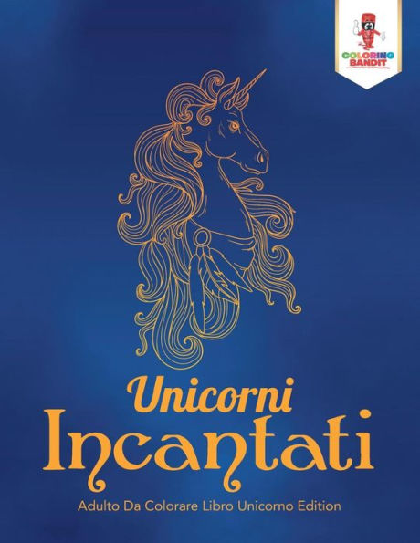 Unicorni Incantati: Adulto Da Colorare Libro Unicorno Edition (Italian Edition)