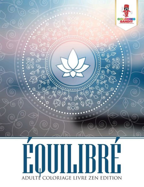 ?ëquilibr?? : Adulte Coloriage Livre Zen Edition (French Edition)