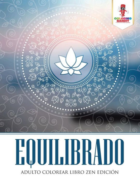 Equilibrado: Adulto Colorear Libro Zen Edici??n (Spanish Edition)