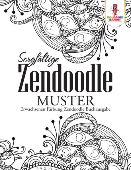 Sorgf?ñltige Zendoodle Muster: Erwachsenen F?ñrbung Zendoodle Buchausgabe (German Edition)