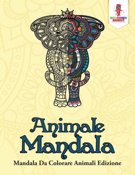 Animale Mandala: Mandala Da Colorare Animali Edizione (Italian Edition)