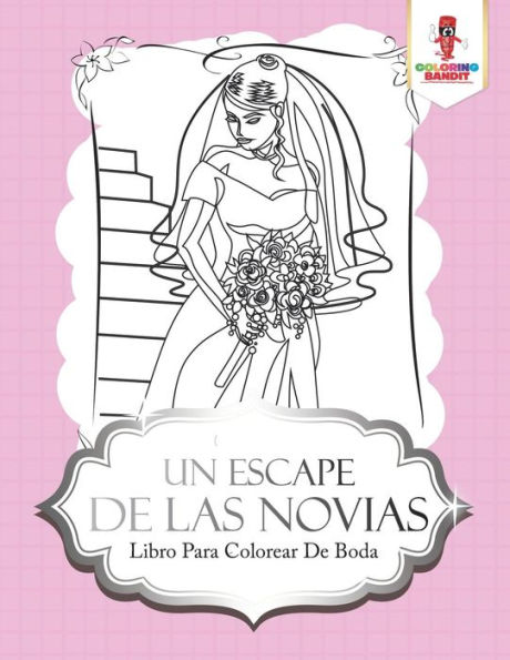 Un Escape De Las Novias: Libro Para Colorear De Boda (Spanish Edition)