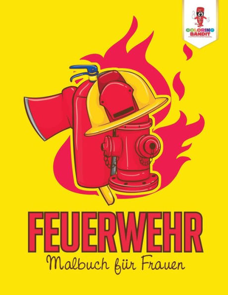 Feuerwehr: Malbuch F??r Frauen (German Edition)