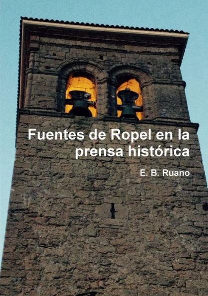 Fuentes De Ropel En La Prensa Hist??rica (Spanish Edition)