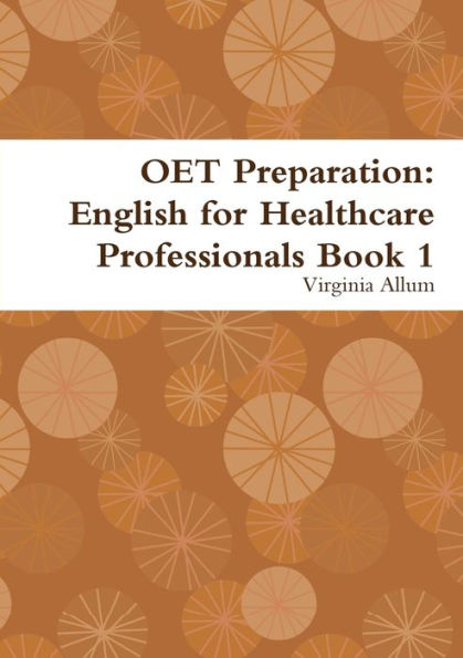 Oet Preparation: English For Healthcare Professionals Book 1