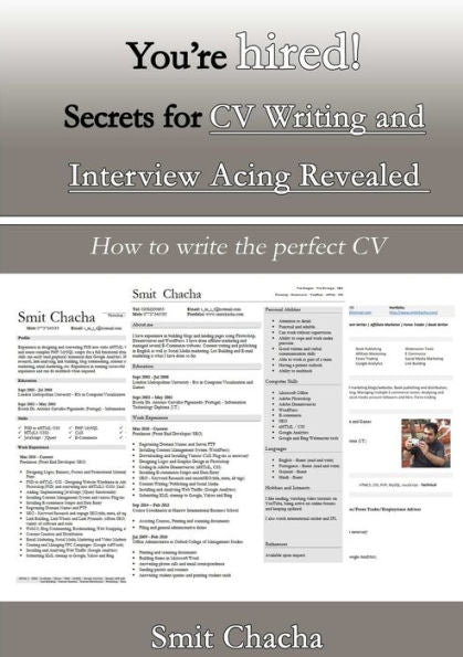 You'Re Hired! Secrets For Cv Writing And Interview Acing Revealed - How To Write The Perfect Cv