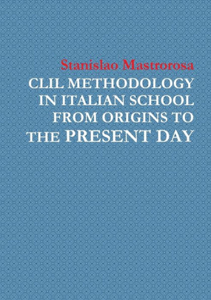 Clil Methodology In Italian School From Origins To The Present Day