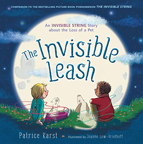 The Invisible Leash: An Invisible String Story About The Loss Of A Pet (The Invisible String)