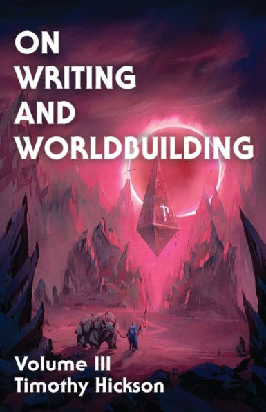 On Writing And Worldbuilding: Volume Iii