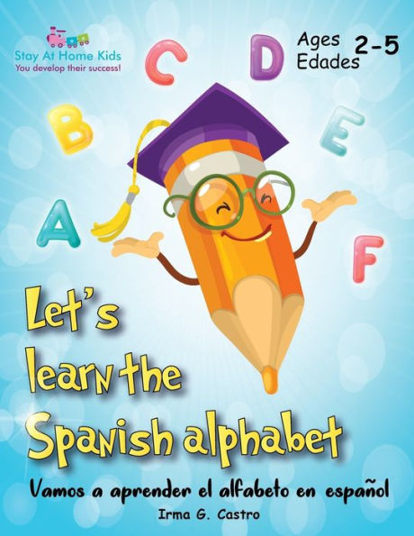 Let's Learn The Spanish Alphabet!: 