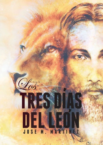 Los Tres D?as Del Le?N (Spanish Edition)