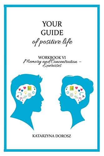 Your Guide to positive life - Memory and Concentration - Exercises (Workbook)