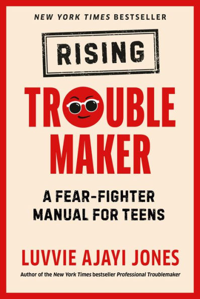 Rising Troublemaker: A Fear-Fighter Manual For Teens - 9780593526040