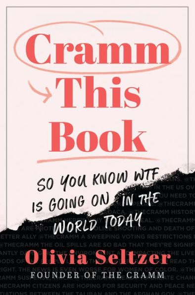 Cramm This Book: So You Know Wtf Is Going On In The World Today