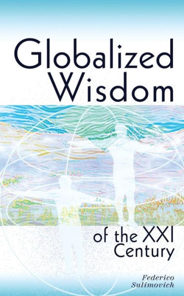 Globalized Wisdom Of The Xxi Century