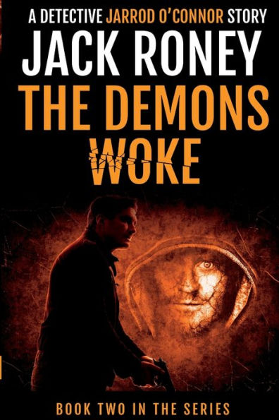 The Demons Woke (A Detective Jarrod O'Connor Story)