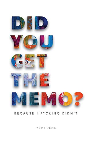 Did You Get The Memo?: Because I F**king Didn't