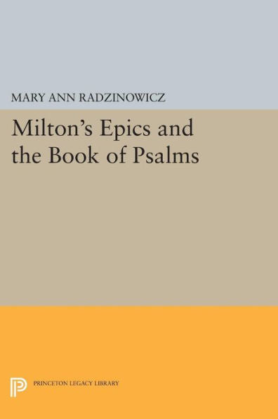 Milton'S Epics And The Book Of Psalms (Princeton Legacy Library, 1019)