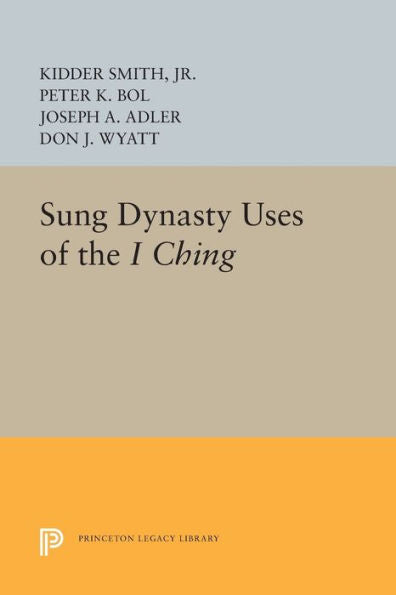 Sung Dynasty Uses Of The I Ching (Princeton Legacy Library, 1072)