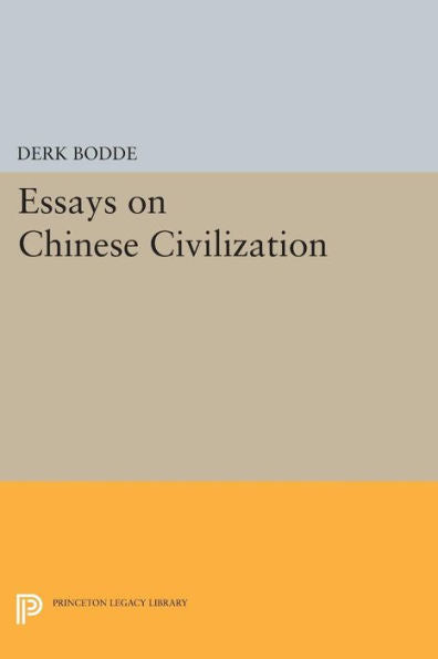 Essays On Chinese Civilization (Princeton Series Of Collected Essays)