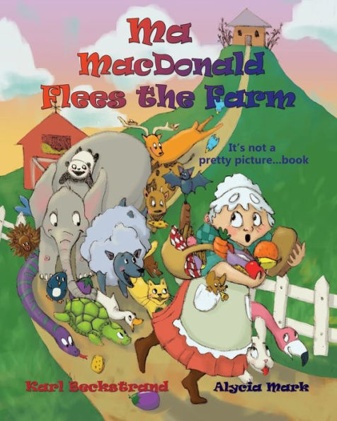 Ma Macdonald Flees The Farm: It'S Not A Pretty Picture...Book (Careers For Kids)