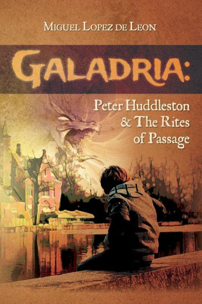 Galadria : Peter Huddleston & The Rites Of Passage (The Galadria Fantasy Trilogy)