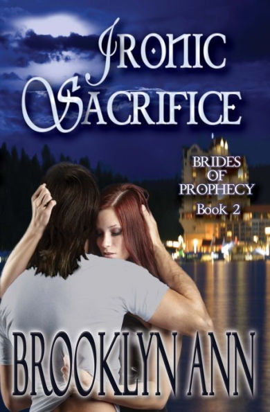 Ironic Sacrifice (Brides Of Prophecy)