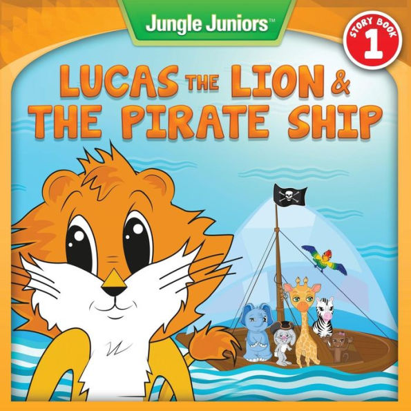 Lucas The Lion & The Pirate Ship (Jungle Juniors Storybook Series)